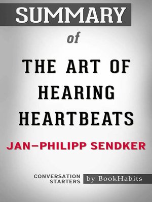 cover image of Summary of the Art of Hearing Heartbeats by Jan-Philipp Sendker / Conversation Starters